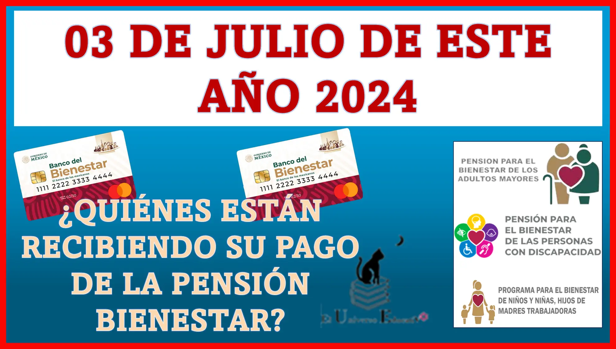 03-JULIO-2024 | ¿QUIÉNES ESTÁN RECIBIENDO SU PAGO DE LA PENSIÓN BIENESTAR?