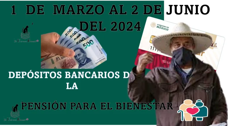 1 de marzo al 02 de junio del 2024 | No hay depósitos bancarios de la Pensión Bienestar 2024 | ENTÉRATE AQUÍ 