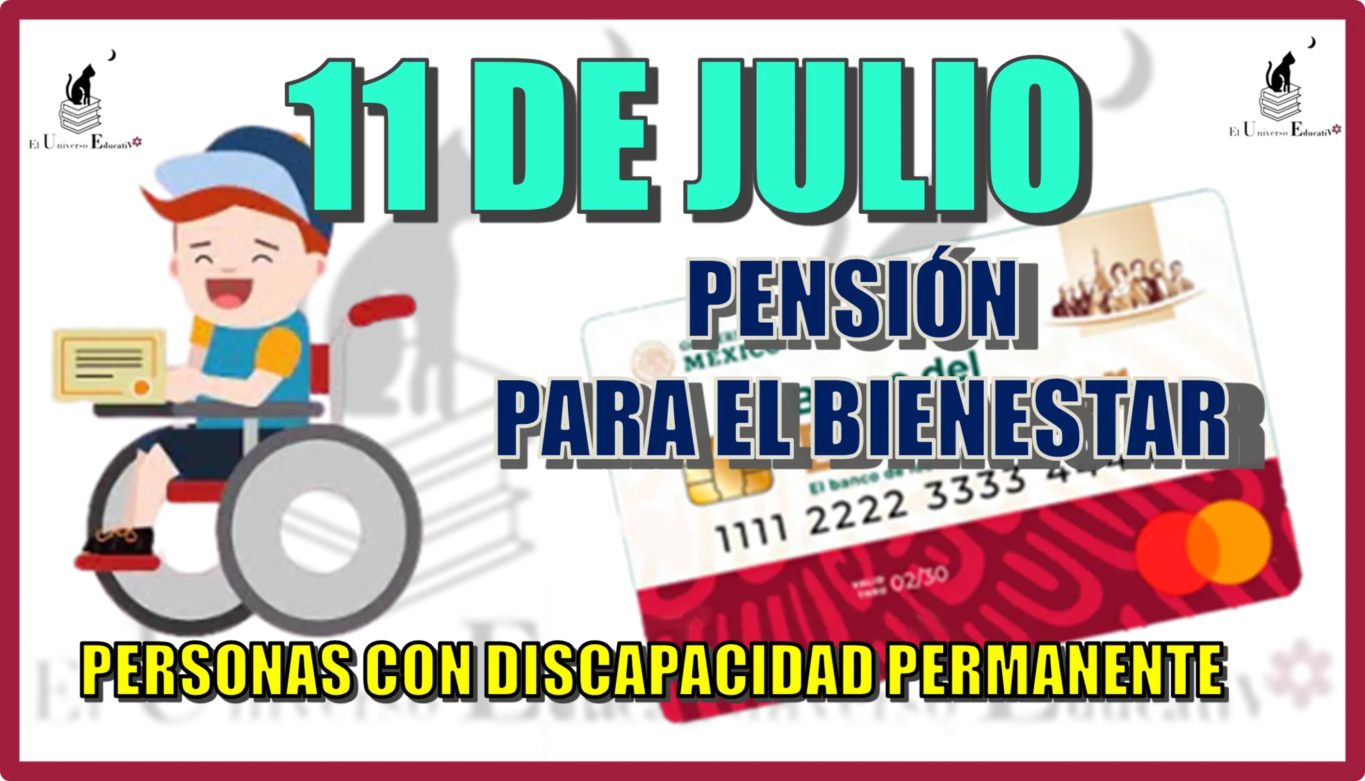 11 DE JULIO MES DE PAGO | PENSIÓN PARA EL BIENESTAR DE LAS PERSONAS CON DISCAPACIDAD PERMANENTE 