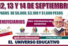 12, 13, y 14 DE SEPTIEMBRE | PAGOS DE $6,000, $3,100 Y $1,600 PESOS, BENEFICIARIOS DE LOS TRES PROGRAMAS DEL BIENESTAR, ATENCIÓN AQUÍ 