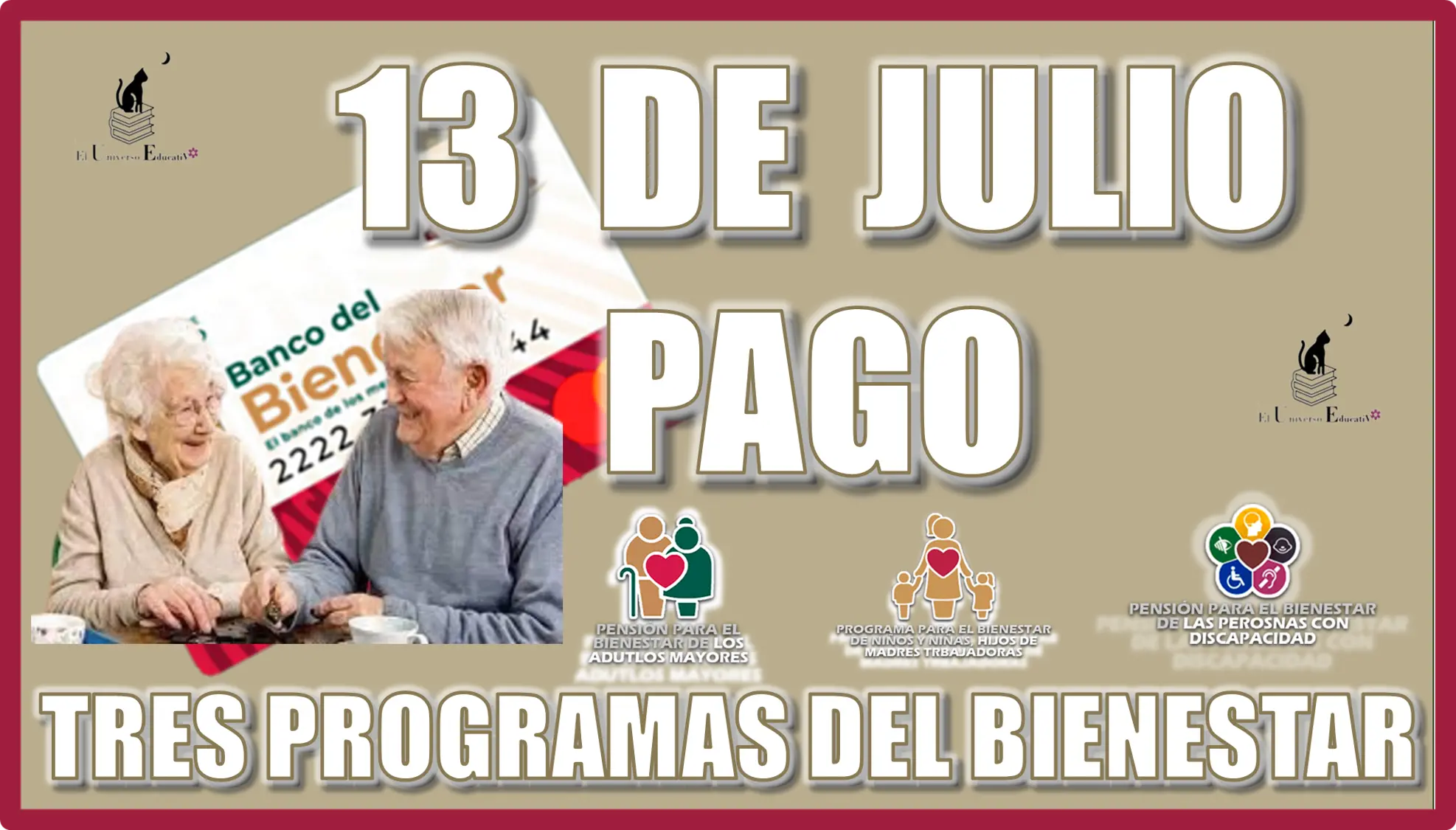 13 DE JULIO: PAGOS DE LOS PROGRAMAS DEL BIENESTAR 