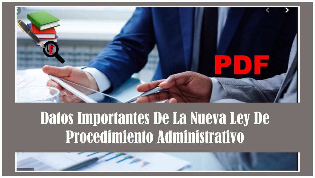 DATOS IMPORTANTES DE LA NUEVA LEY DE PROCEDIMIENTO ADMINISTRATIVO= PDF ...