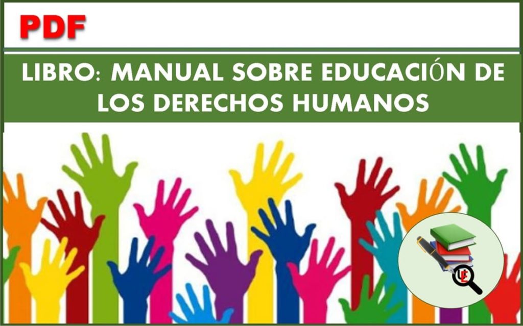 LIBRO: MANUAL SOBRE EDUCACION DE LOS DERECHOS HUMANOS PDF ⚖ | El ...