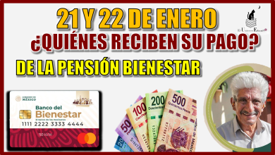 21 Y 22 DE ENERO QUIÉNES RECIBEN SU PAGO DE LA PENSIÓN BIENESTAR