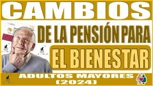 📢👵🏾👴🏾💥 Cambios de la Pensión para el Bienestar para este año 2024 | ADULTOS MAYORES ATENCIÓN CON ESTO 📢👵🏾👴🏾💥