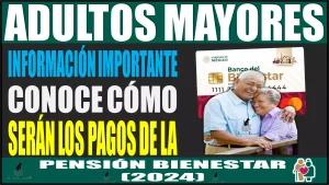 👩🏾‍🦳👴📢💸 ADULTOS MAYORES | INFORMACIÓN IMPORTANTE | CONOCE CÓMO SERÁN LOS PAGOS DE LA PENSIÓN PARA EL BIENESTAR EN EL PRÓXIMO AÑO 2024 👩🏾‍🦳👴📢💸