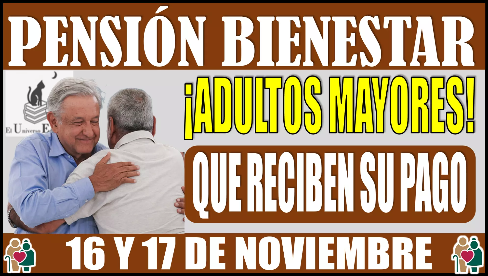 💥👵👴💵 Pensión Bienestar 2023: Adultos Mayores que reciben su pago 16 y 17 de noviembre 💥👵👴💵