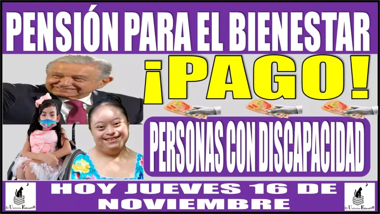  ❗📢 ATENCIÓN❗📢|PENSIÓN PARA EL BIENESTAR: Pago para las Personas con Discapacidad el día de hoy jueves 16 de noviembre (2023) 🟢💲🤑