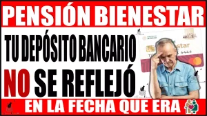 💥🤑📅💸 Pensión Bienestar | ¿Tu depósito bancario no se reflejó en la fecha qué era? 💥🤑📅💸