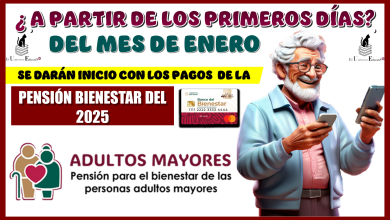 ¿A PARTIR DE LOS PRIMEROS DÍAS DEL MES DE ENERO SE DARÁN INICIO CON LOS PAGOS DE LA PENSIÓN PARA EL BIENESTAR DEL 2025?