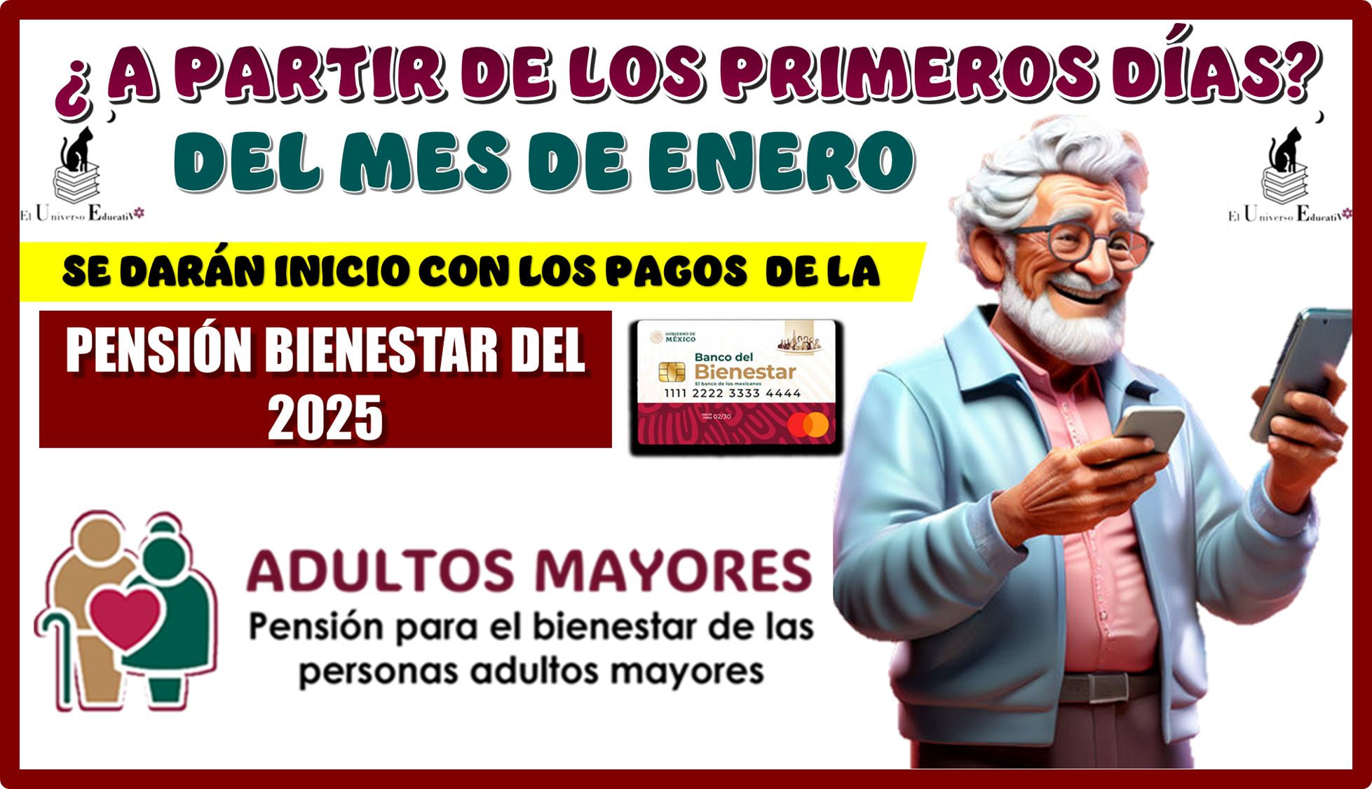 ¿A PARTIR DE LOS PRIMEROS DÍAS DEL MES DE ENERO SE DARÁN INICIO CON LOS PAGOS DE LA PENSIÓN PARA EL BIENESTAR DEL 2025?