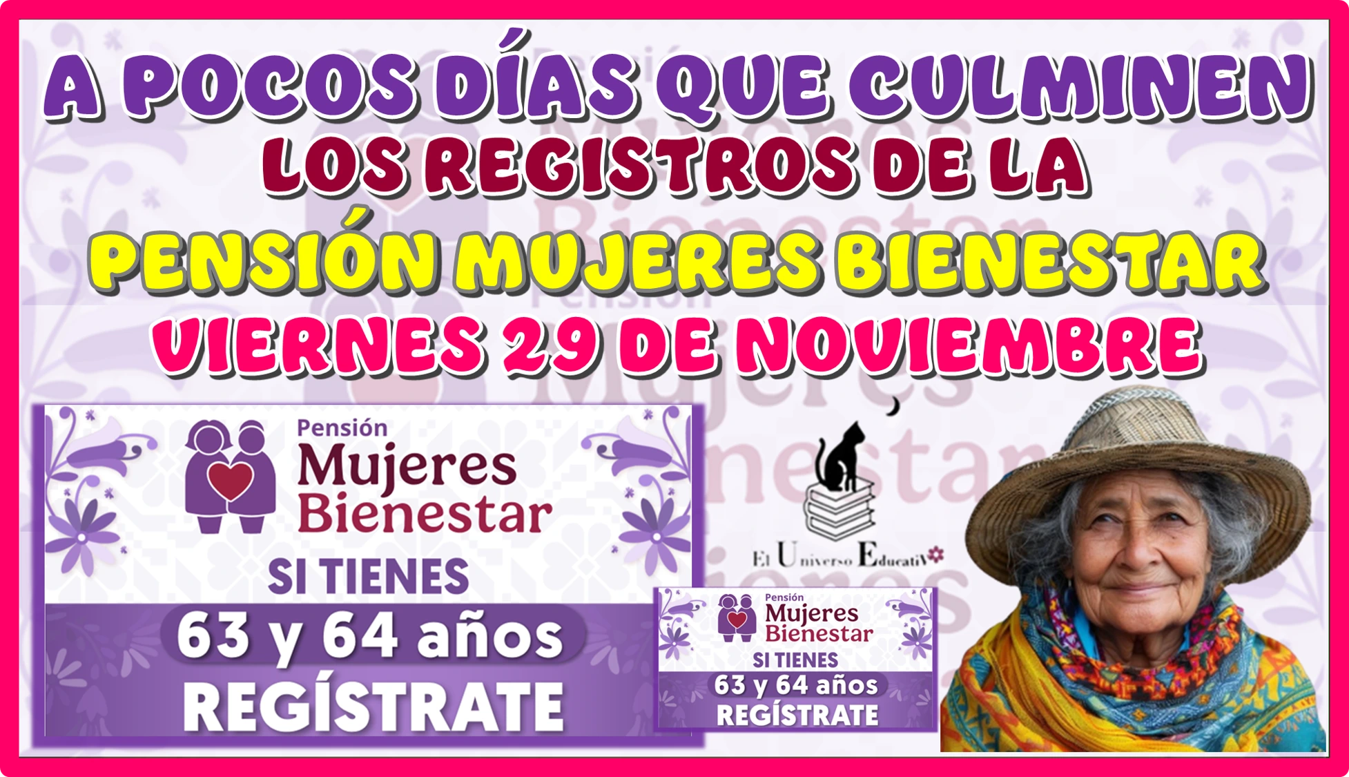 A POCOS DÍAS QUE CULMINEN LOS REGISTROS DE LA PENSIÓN MUJERES BIENESTAR | VIERNES 29 DE NOVIEMBRE 