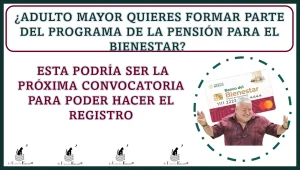 ¿ADULTO MAYOR QUIERES FORMAR PARTE DEL PROGRAMA DE LA PENSIÓN PARA EL BIENESTAR? | ESTA PODRÍA SER LA PRÓXIMA CONVOCATORIA PARA PODER HACER EL REGISTRO