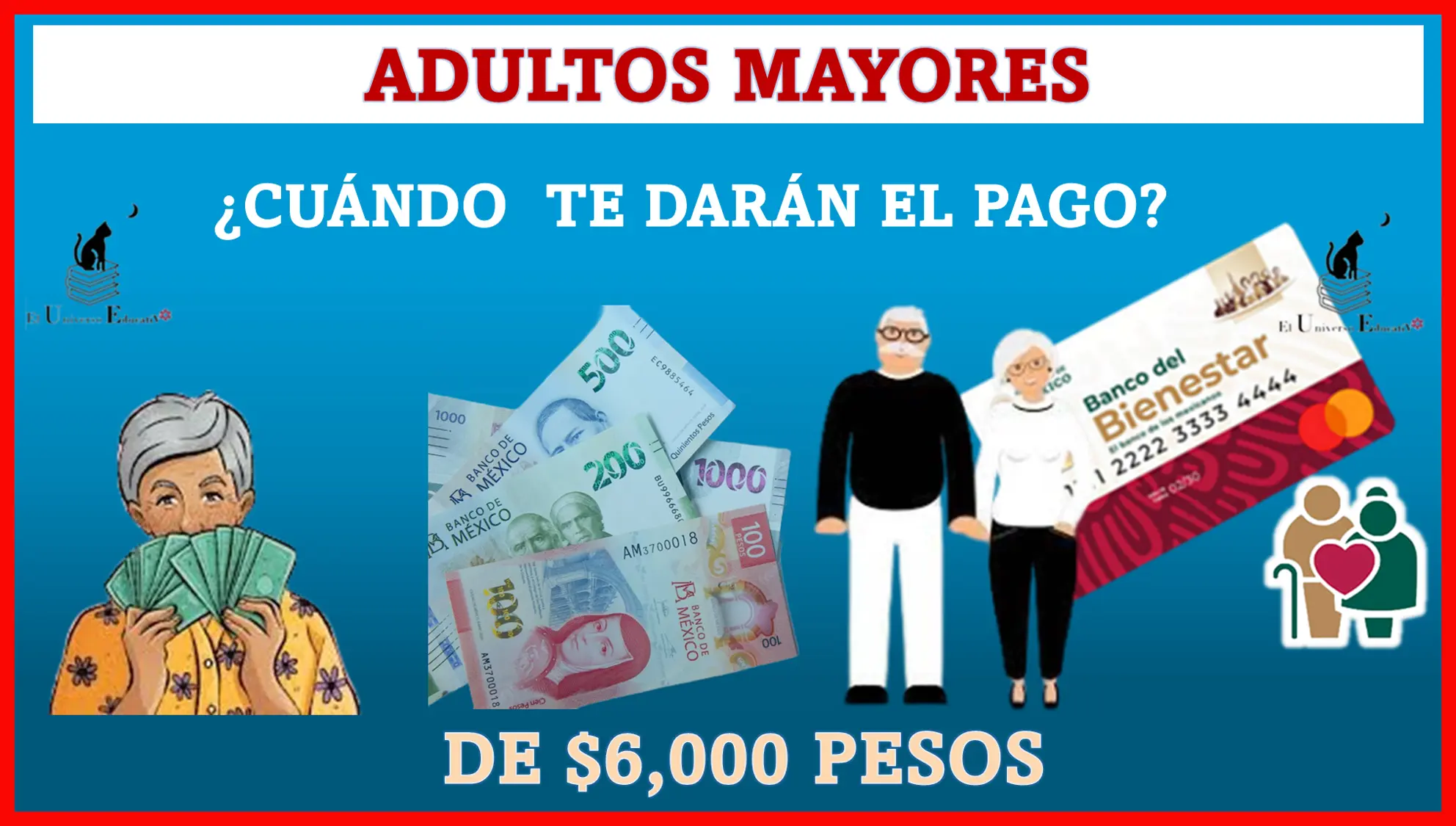 ADULTOS MAYORES | ¿CUÁNDO TE DARÁN EL PAGO DE $6,000 PESOS? 