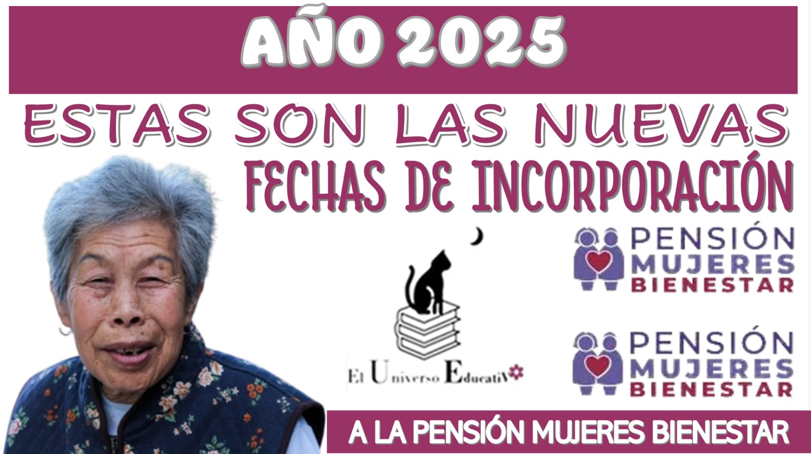 AÑO 2025 | ESTAS SON LAS NUEVAS FECHAS DE INCORPORACIÓN A PENSIÓN MUJERES BIENESTAR