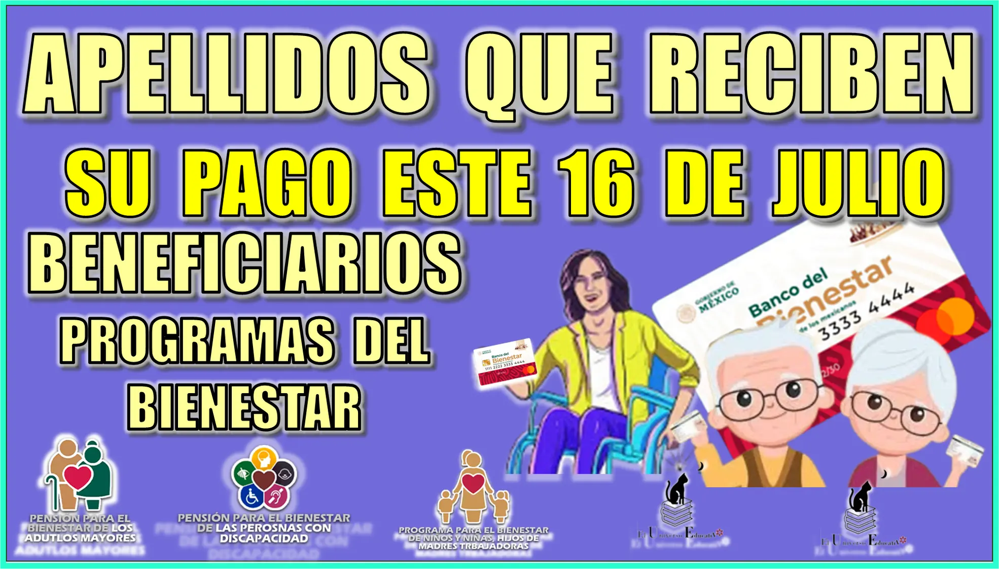 APELLIDOS QUE RECIBEN SU PAGO ESTE 16 DE JULIO | BENEFICIARIOS DE LOS PROGRAMAS DEL BIENESTAR ATENCIÓN A ESTA NOTA