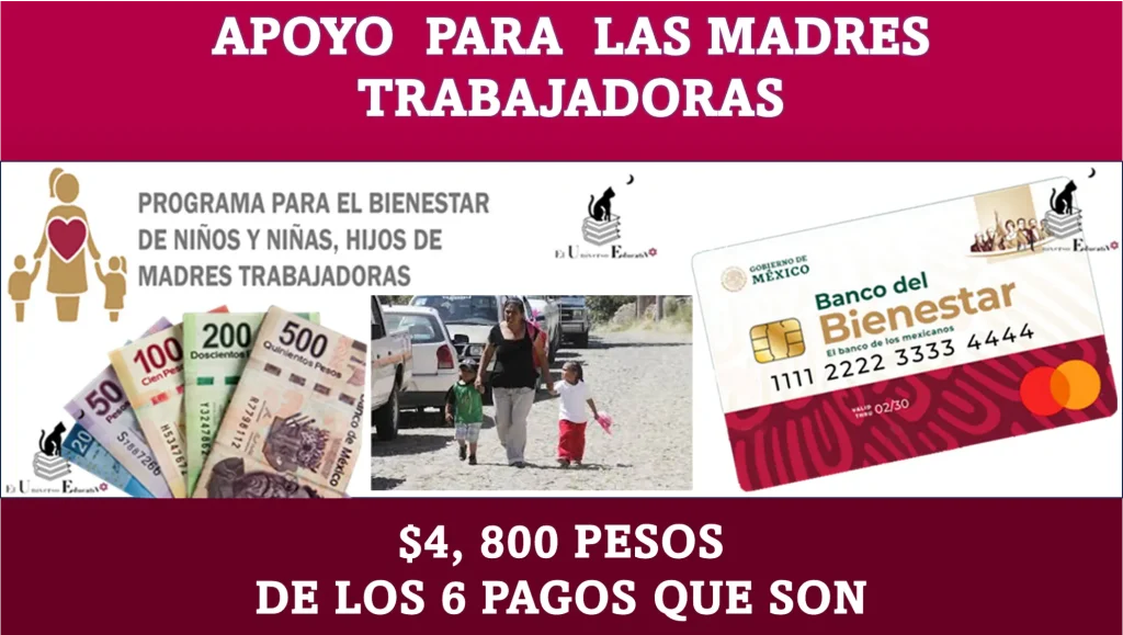 APOYO PARA LAS MADRES TRABAJADORAS | $4,800 PESOS | TRES PAGOS DE 6 QUE SON 