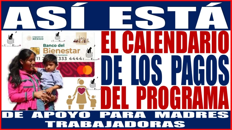 ASÍ ESTÁ EL CALENDARIO DE LOS PAGOS DEL PROGRAMA DE APOYO PARA MADRES TRABAJADORAS | $9,600 PESOS | 2024 