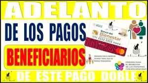 ASÍ HA QUEDADO EL ADELANTO DE LOS PAGOS | TE INVITO A CONOCER QUIÉNES SON LOS BENEFICIARIOS DE ESTE PAGO DOBLE  