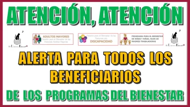 ATENCIÓN...ATENCIÓN...ALERTA PARA TODOS LOS BENEFICIARIOS DE LOS PROGRAMAS DEL BIENESTAR...AQUÍ LOS DETALLES