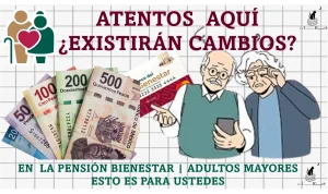 ATENTOS AQUÍ | ¿EXISTIRÁN CAMBIOS DE LA PENSIÓN BIENESTAR? | ADULTOS MAYORES ESTO ES PARA USTEDES 