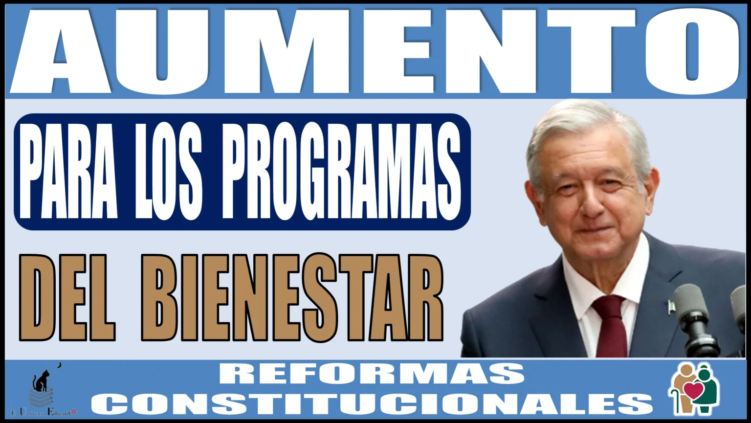 AUMENTO PARA LOS PROGRAMAS DEL BIENESTAR | CONOCE LAS REFORMAS CONSTITUCIONALES DE AMLO 