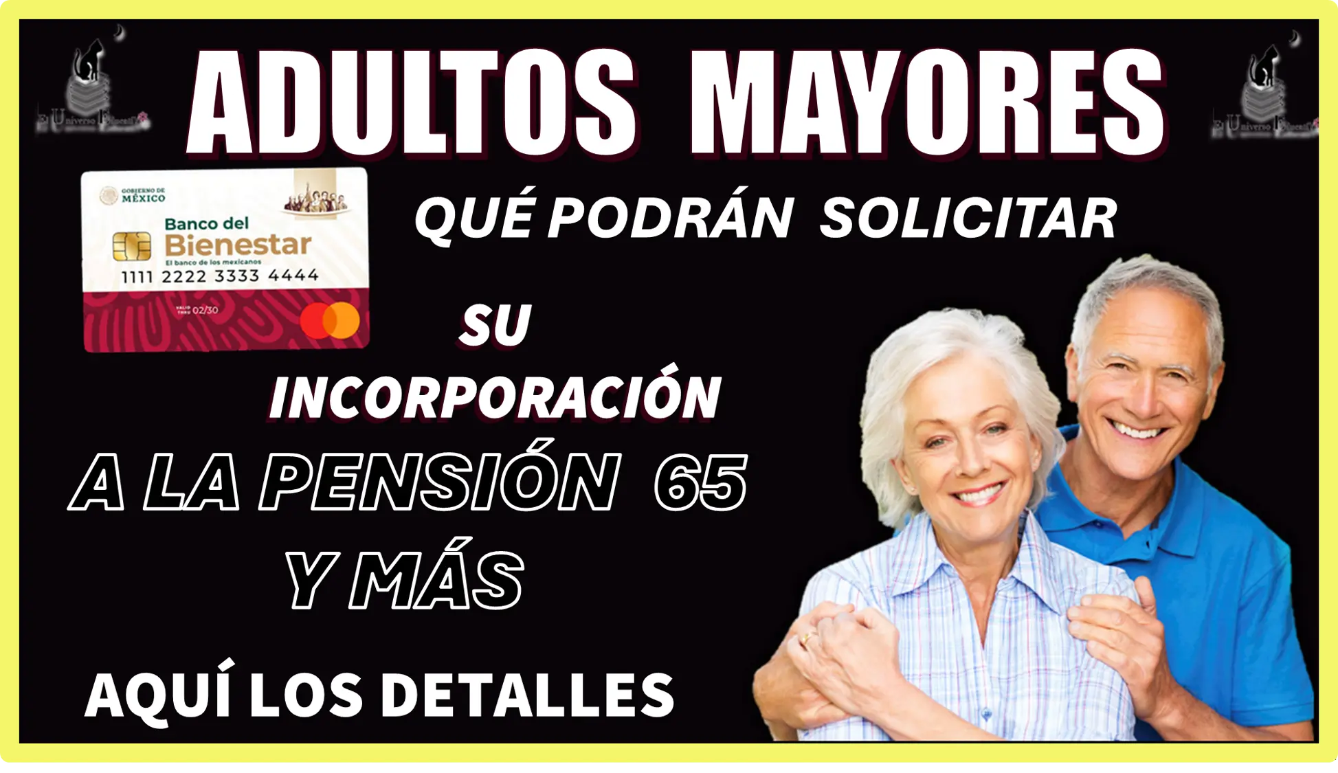 ¿Quiénes son los abuelitos que podrán solicitar su incorporación a la Pensión de 65 y más?