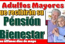 Adultos Mayores que reciben su Pensión Bienestar en los últimos días de mayo