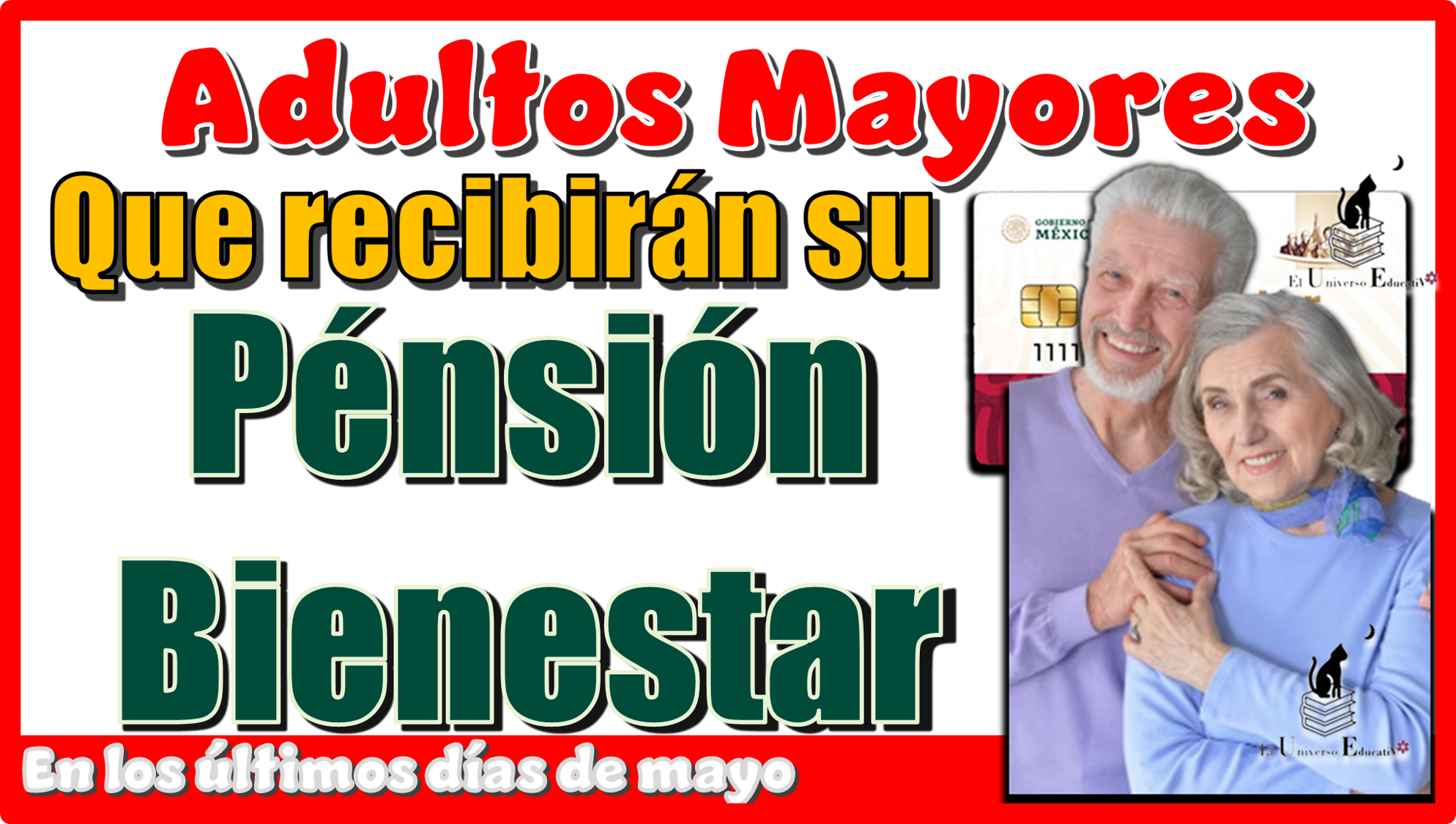 Adultos Mayores que reciben su Pensión Bienestar en los últimos días de mayo