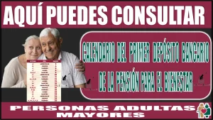 📢📆👵🧓🤑 Aquí puedes consultar el calendario del primer depósito bancario de la Pensión para el Bienestar de las Personas Adultas Mayores | 2024 📢📆👵🧓🤑