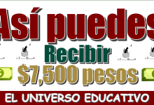 Así puedes recibir hasta $7,500 pesos