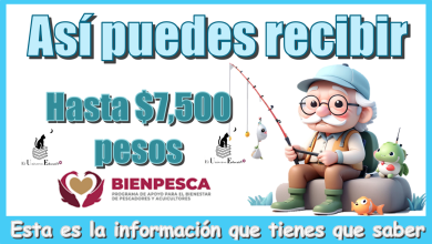 Así puedes recibir hasta $7,500 pesos…Esta es la información que tienes que saber