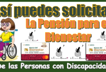 Así puedes solicitar la Pensión para el Bienestar de las Personas con Discapacidad