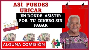 Así puedes ubicar en dónde asistir por tu dinero sin pagar alguna comisión: sucursales del Banco del Bienestar