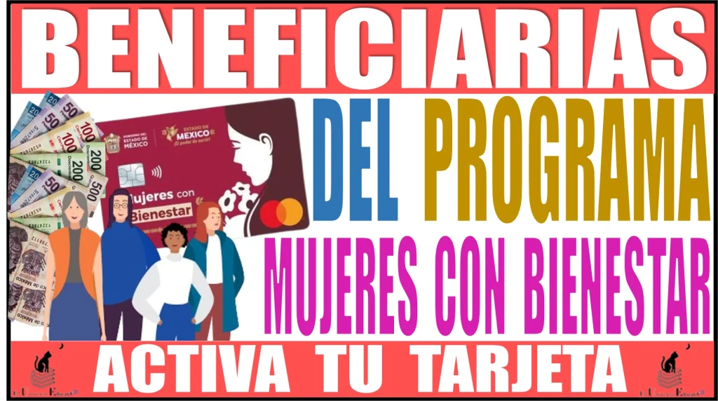 BENEFICIARIAS DEL PROGRAMA DE MUJERES CON BIENESTAR | AQUÍ VAS A CONOCER COMO ACTIVAR TU TARJETA 