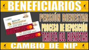 📢🤑💸💳 BENEFICIARIOS DE LA PENSIÓN BIENESTAR | CONOZCAN EL PROCESO DE LA REPOSICIÓN DE LAS TARJETAS DEL BIENESTAR Y EL CAMBIO DE SU NIP DE SEGURIDAD 📢🤑💸💳 