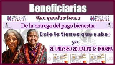 Beneficiarias que quedan fuera de la entrega del pago bienestar....Esto lo tienes que saber ya 