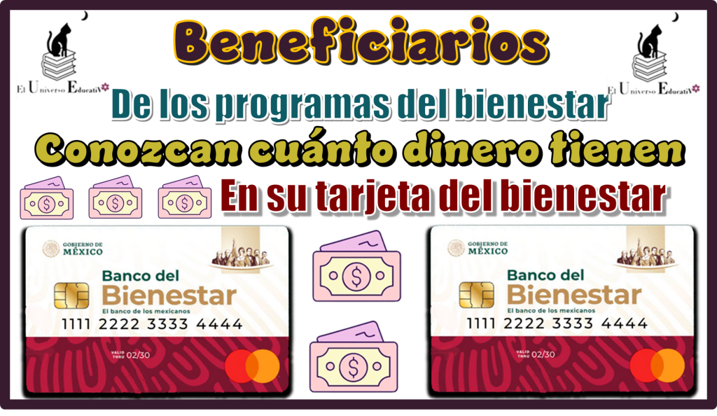 Beneficiarios de los programas del bienestar, conozcan cuánto dinero tienen en su tarjeta del bienestar 