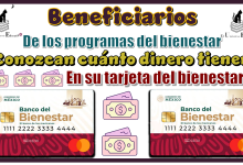 Beneficiarios de los programas del bienestar, conozcan cuánto dinero tienen en su tarjeta del bienestar 