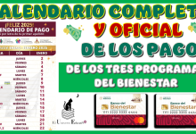 CALENDARIO COMPLETO Y OFICIAL DE LOS PAGOS DE LOS TRES PROGRAMAS DEL BIENESTAR 