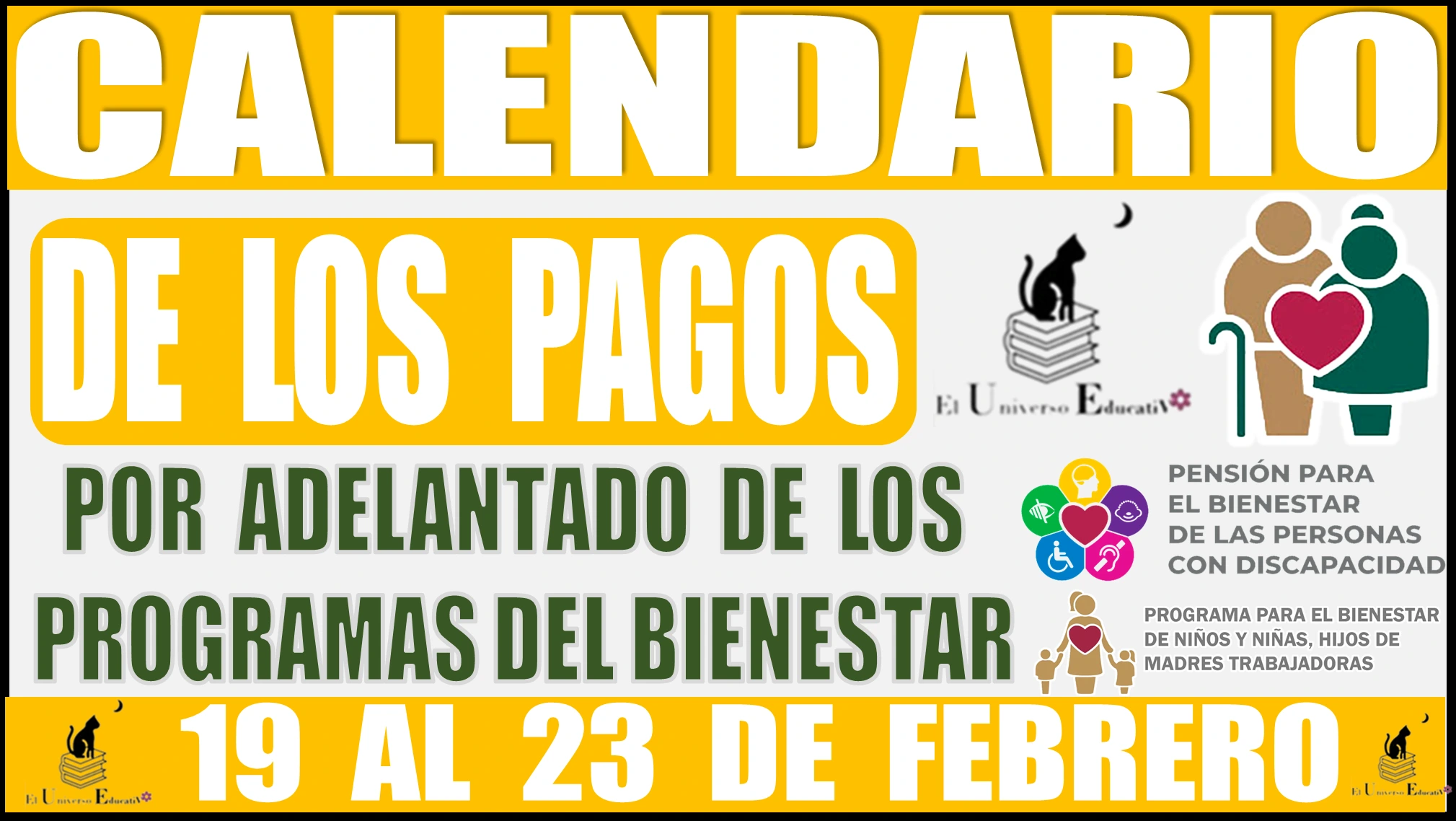  CALENDARIO DE LOS PAGOS POR ADELANTADO DE LOS PROGRAMAS DEL BIENESTAR | 19 AL 23 DE FEBRERO