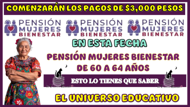 COMENZARÁN LOS PAGOS DE $3,000 PESOS EN ESTA FECHA DE LA PENSIÓN MUJERES BIENESTAR DE 60 A 64 AÑOS… ESTO LO TIENES QUE SABER 