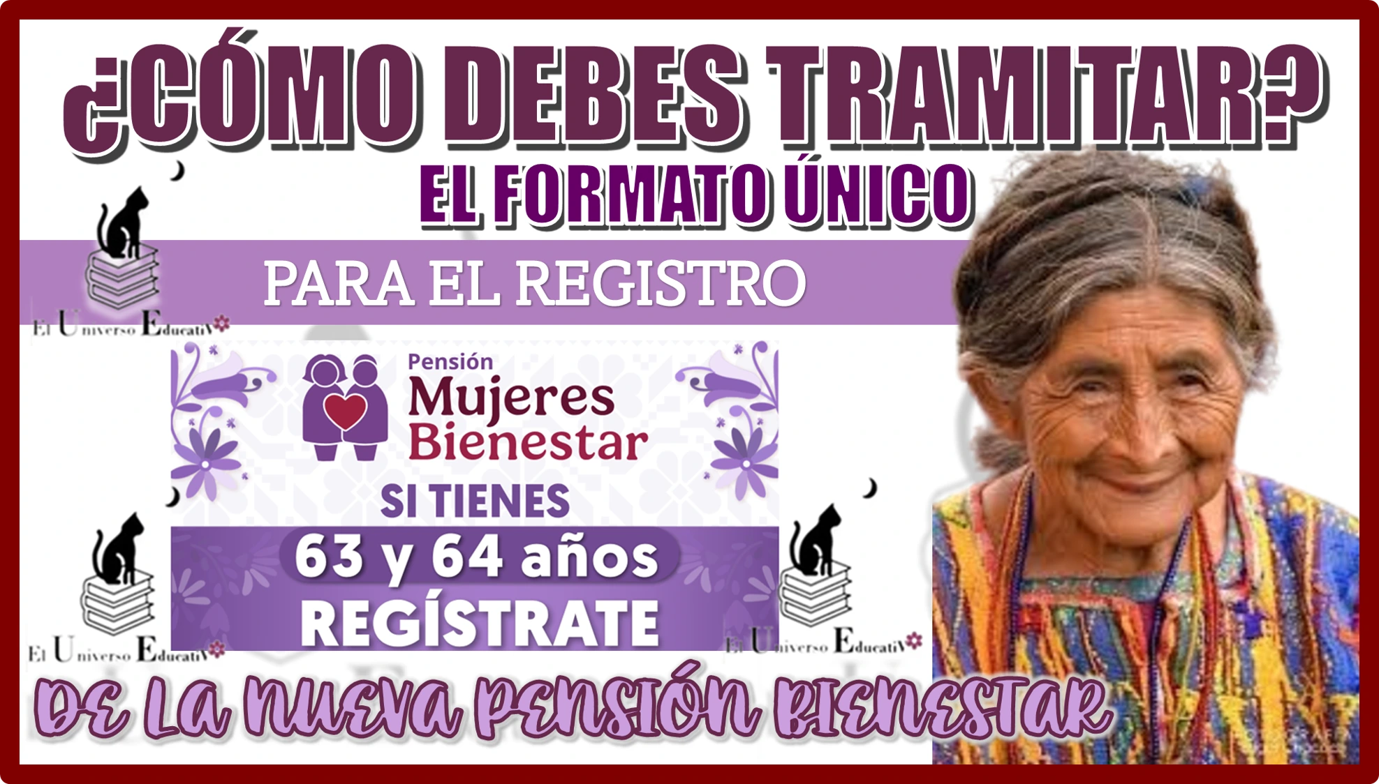 ¿CÓMO DEBES TRAMITAR EL FORMATO ÚNICO PARA EL REGISTRO DE LA NUEVA PENSIÓN BIENESTAR?