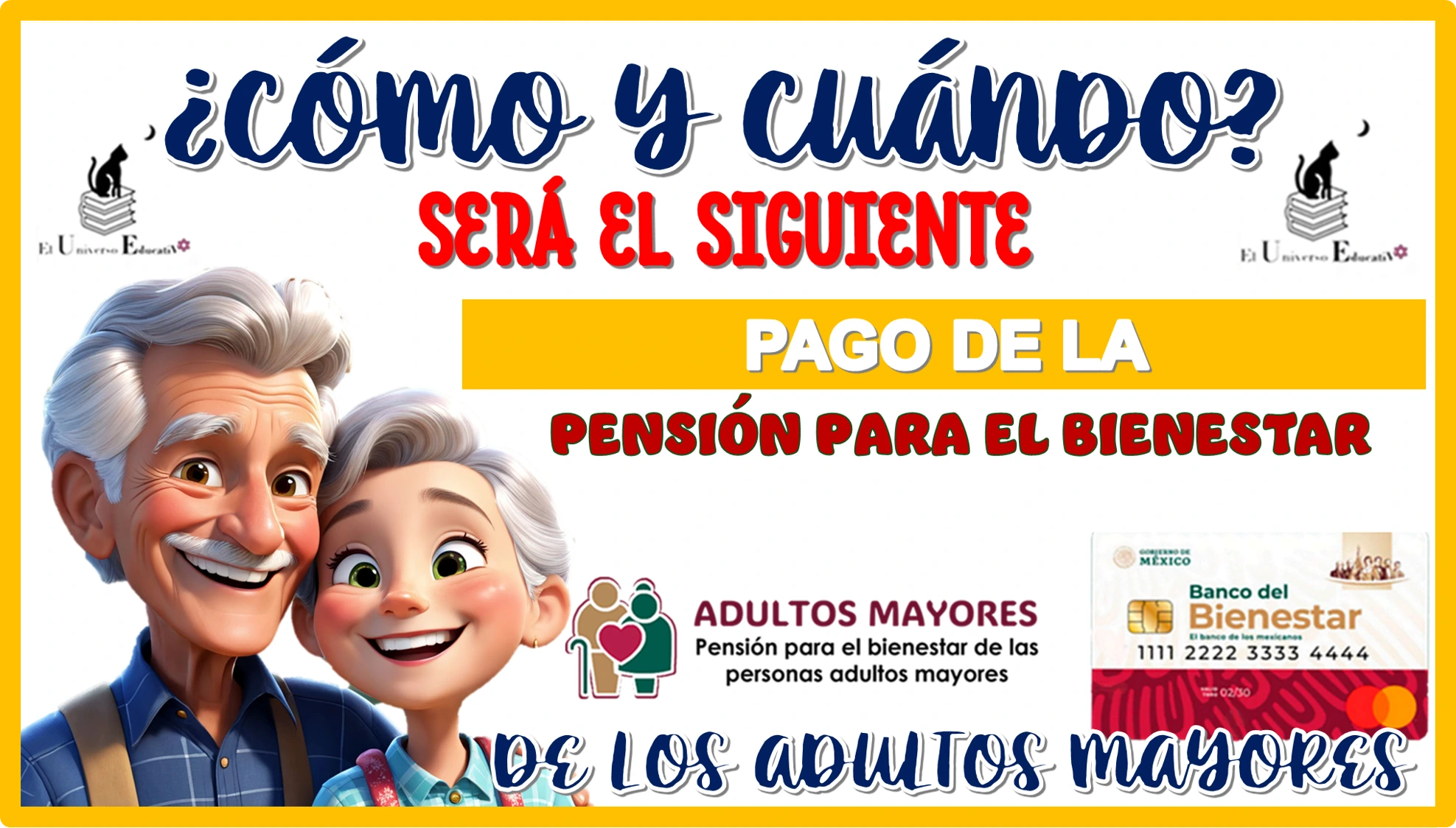 ¿CÓMO Y CUÁNDO SERÁ EL SIGUIENTE PAGO DE LA PENSIÓN BIENESTAR DE LOS ADULTOS MAYORES?