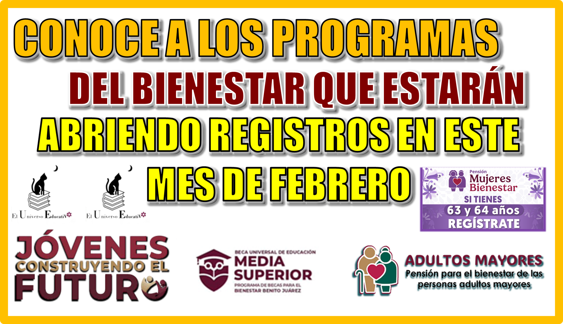 CONOCE A LOS PROGRAMAS DEL BIENESTAR QUE ESTARÁN ABRIENDO REGISTROS EN ESTE MES PRESENTE DE FEBRERO 