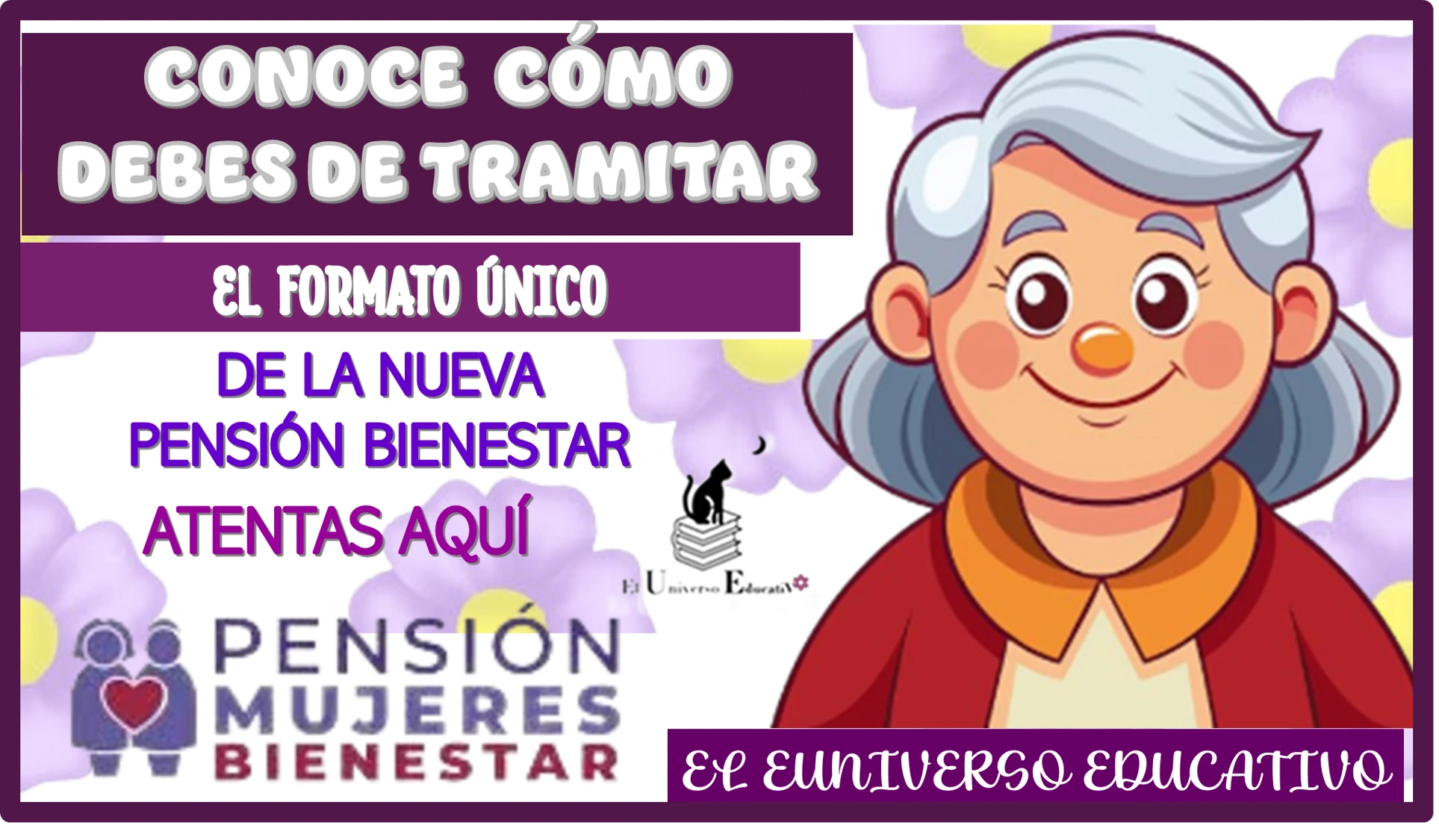 CONOCE CÓMO DEBES DE TRAMITAR EL FORMATO ÚNICO DE LA NUEVA PENSIÓN BIENESTAR...ATENTAS AQUÍ 