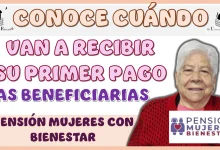 CONOCE CUÁNDO VAN A RECIBIR SU PRIMER PAGO LAS BENEFICIARIAS DE LA PENSIÓN MUJERES CON BIENESTAR 