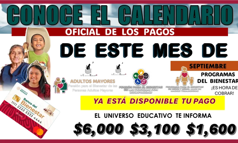 CONOCE EL CALENDARIO OFICIAL DE LOS PAGOS DE ESTE MES DE SEPTIEMBRE... PROGRAMAS DEL BIENESTAR