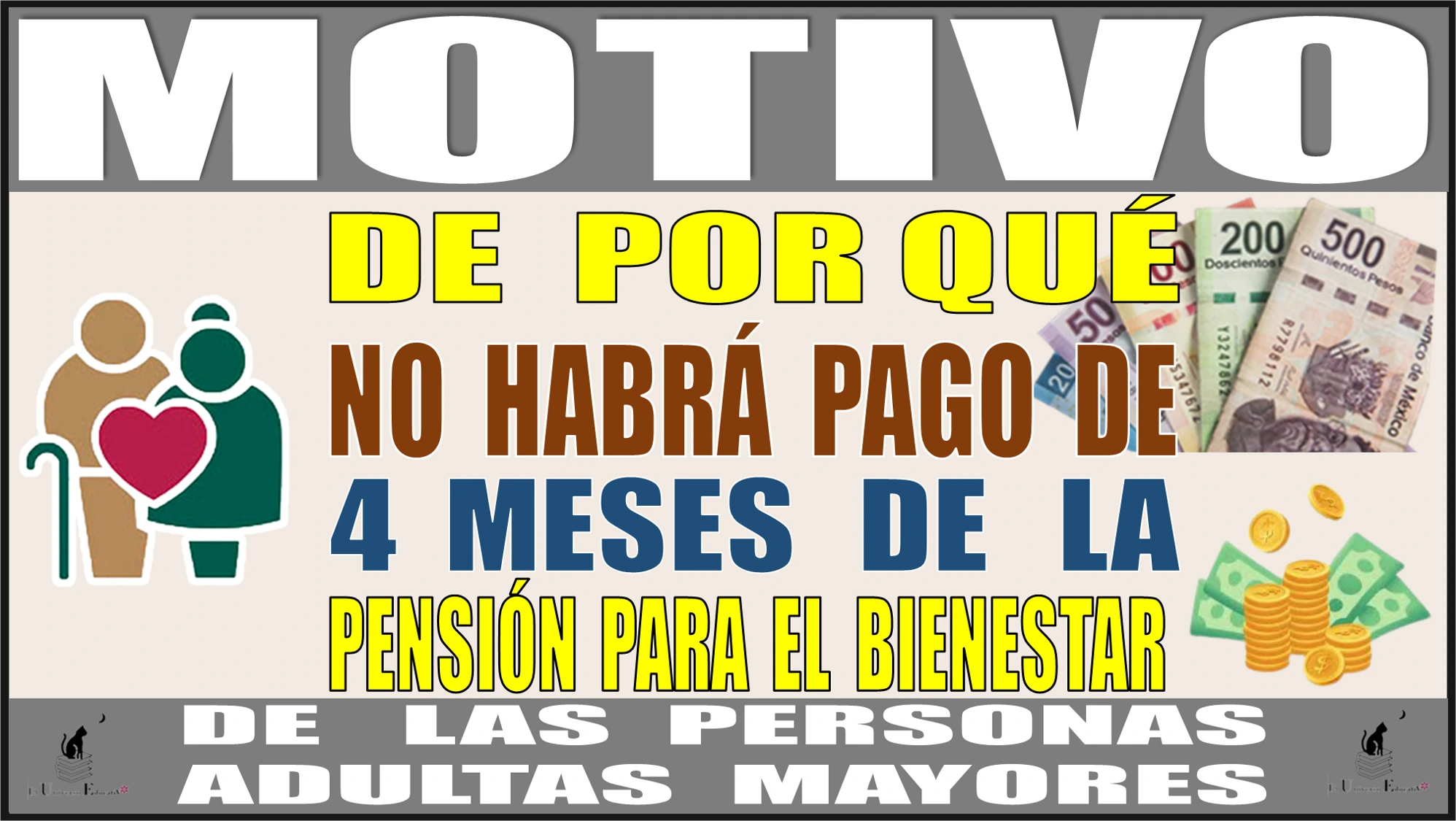 CONOCE EL MOTIVO DE POR QUÉ NO HABRÁ PAGO DE 4 MESES DE LA PENSIÓN PARA EL BIENESTAR DE LAS PERSONAS ADULTAS MAYORES 