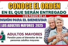 CONOCE EL ORDEN EN EL QUE SERÁN ENTREGADO LOS  PAGOS DE LA PENSIÓN PARA EL BIENESTAR DE LOS ADULTOS MAYORES PARA ESTE 2025